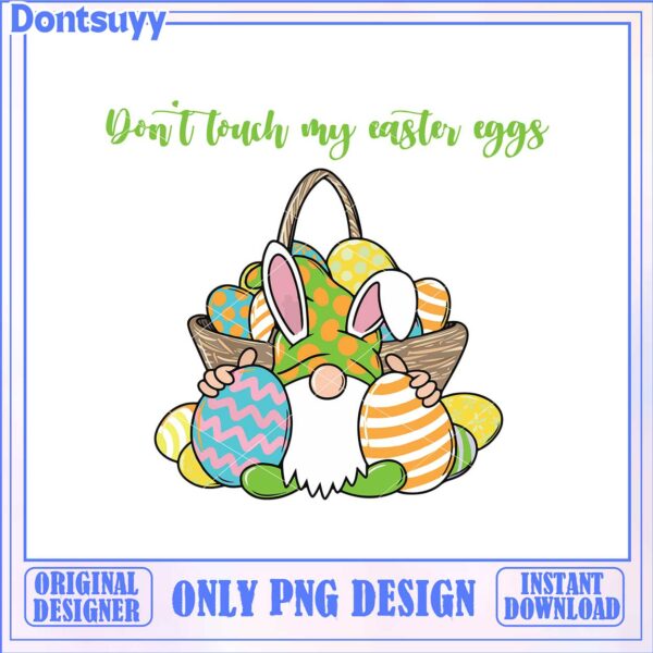 Don’t Touch My Easter Eggs PNG Design for Instant Download