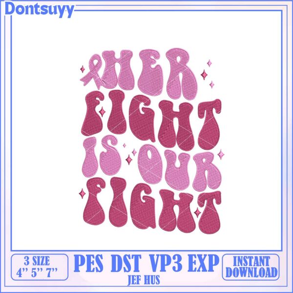 Empowerment Embroidery Design Her Fight Is Our Fight Download
