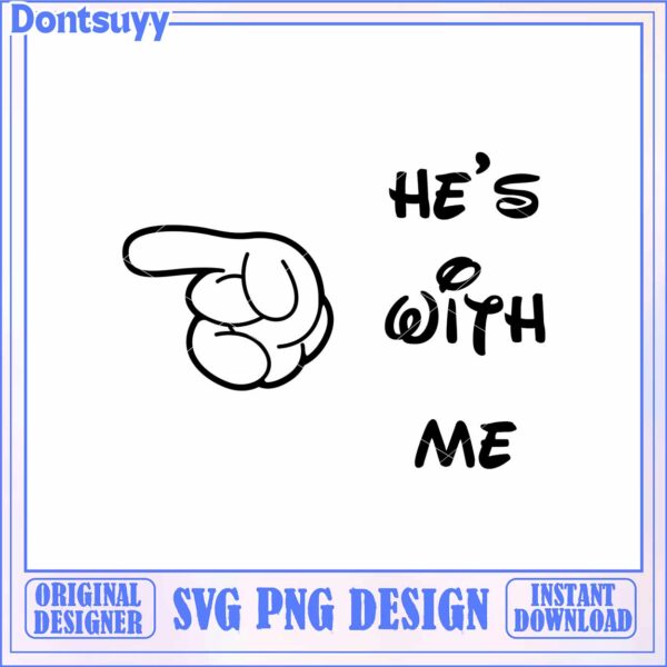 SVG Design He’s With Me Hand Pointing Graphic Instant Download