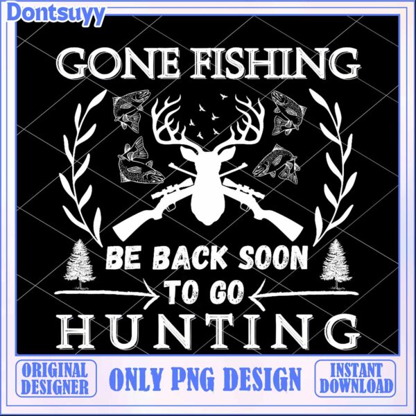 Gone Fishing Hunting PNG Design
