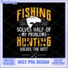 Fishing Hunting Solves The Rest Png
