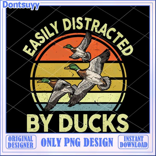 Easily Distracted by Ducks PNG